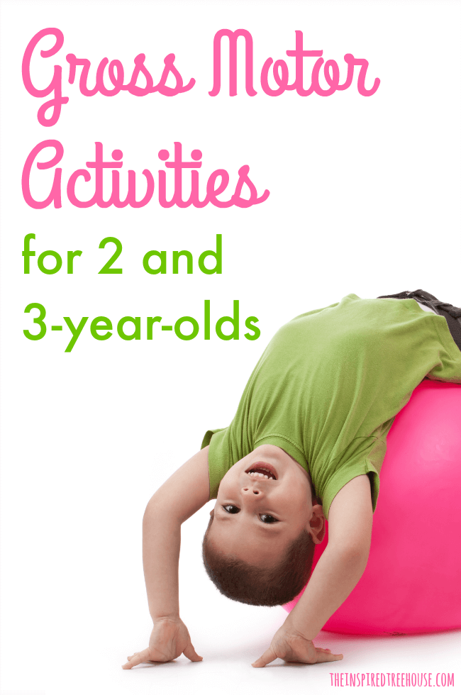 Gross Motor Skills Activities For 2 3 Year Olds The Inspired Treehouse